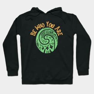 Be Who You Are Hoodie